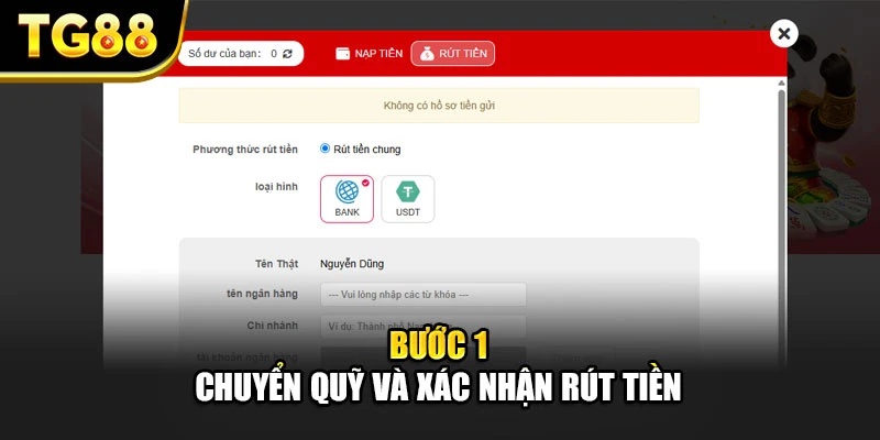Bước 1: Chuyển quỹ và xác nhận rút tiền