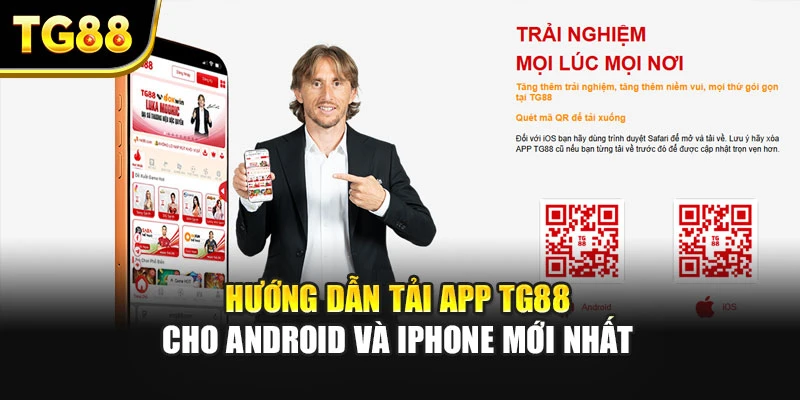 Hướng Dẫn Tải App TG88 Cho Android Và iPhone Mới Nhất