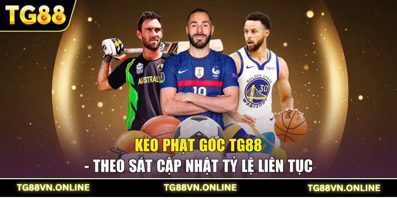 Kèo Phạt Góc TG88 - Theo Sát Cập Nhật Tỷ Lệ Liên Tục