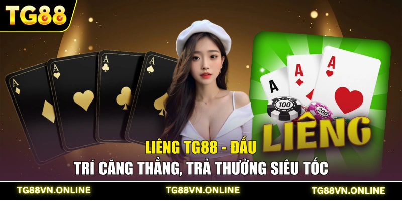 Liêng TG88 - Đấu Trí Căng Thẳng, Trả Thưởng Siêu Tốc