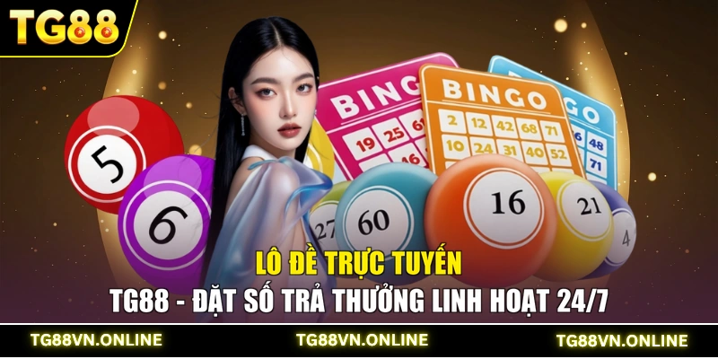 Lô Đề Trực Tuyến TG88 - Đặt Số Trả Thưởng Linh Hoạt 24/7